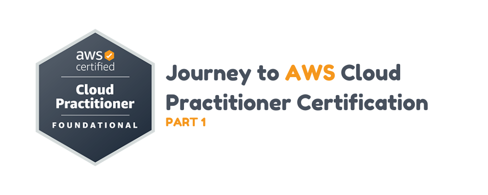 AWS Cloud Practitioner Certification Part 1